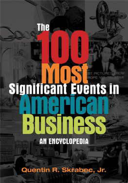 The 100 Most Significant Events in American Business : an Encyclopedia / Quentin R