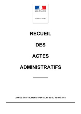 RECUEIL DES ACTES ADMINISTRATIFS DE LA PRÉFECTURE DU NORD Numéro Spécial N° 33 Du 12 Mai 2011