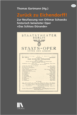 Zurück Zu Eichendorff! «Das Schlossdürande» Historisch Belasteteroper Zur Neufassungvonothmarschoecks Zurück Zueichendorff! Thomas Gartmann(Hg.)