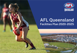 AFL Queensland Facilities Plan 2020-2025 2 Our Goal at AFL Queensland Is Simple