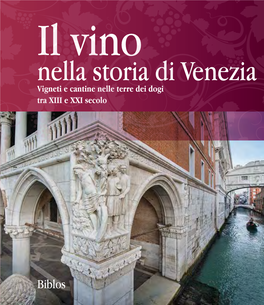 Il Vino Nella Storia Di Venezia Vigneti E Cantine Nelle Terre Dei Dogi Tra XIII E XXI Secolo Il Vino Nella Storia Di Venezia