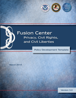 Fusion Center Privacy, Civil Rights, and Civil Liberties Policy Development Template, Version