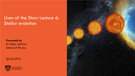 Lives of the Stars Lecture 6: Stellar Evolution