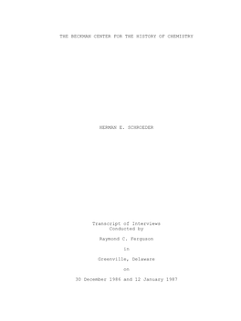 THE BECKMAN CENTER for the HISTORY of CHEMISTRY HERMAN E. SCHROEDER Transcript of Interviews Conducted by Raymond C. Ferguson In