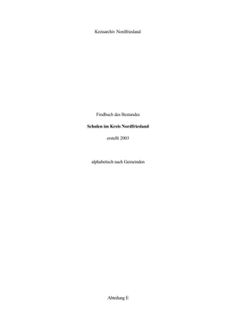 Kreisarchiv Nordfriesland Findbuch Des Bestandes Schulen Im Kreis Nordfriesland Erstellt 2003 Alphabetisch Nach Gemeinden Abteil