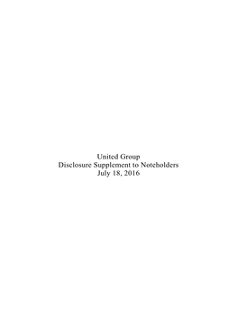 United Group Disclosure Supplement to Noteholders July 18, 2016