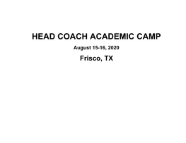 HEAD COACH ACADEMIC CAMP August 15-16, 2020 Frisco, TX HEAD COACH ACADEMIC CAMP