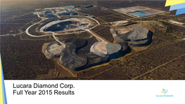 Lucara Diamond Corp. Full Year 2015 Results Cautionary Statement 2