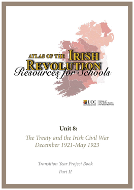 Unit 8: the Treaty and the Irish Civil War December 1921-May 1923