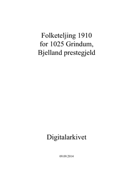 Folketeljing 1910 for 1025 Grindum, Bjelland Prestegjeld Digitalarkivet