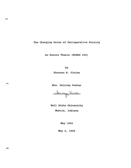 The Changing Roles of Perioperative Nursing an Honors Thesis (HONRS 499) Shannon R. Olwine Mrs. Shirley Foster Ball State Univer