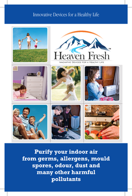 Purify Your Indoor Air from Germs, Allergens, Mould Spores, Odour, Dust and Many Other Harmful Pollutants Table of Contents