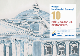 FOUNDATIONAL PRINCIPLES What Is Social Market Economy? 10 FOUNDATIONAL PRINCIPLES
