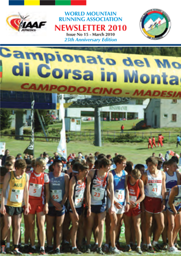 NEWSLETTER 2010 Issue No 15 - March 2010 25Th Anniversary Edition WORLD MOUNTAIN RUNNING ASSOCIATION Message from the WMRA President – Bruno Gozzelino