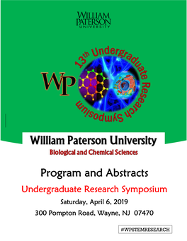 Program and Abstracts Undergraduate Research Symposium Saturday, April 6, 2019 300 Pompton Road, Wayne, NJ 07470