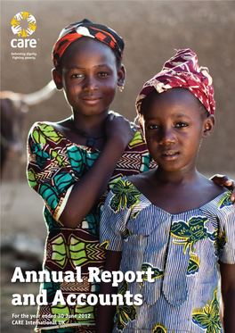 Annual Report and Accounts for the Year Ended 30 June 2012 CARE International UK Key Information