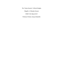 The “Gente-Fication” of Boyle Heights Magally A. Miranda Alcazar FMST 194, March 2015 Professor Felicity Amaya-Schaeffer