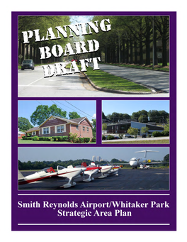 Planning Board Draft Smith Reynolds Airport/Whitaker Park Strategic Area