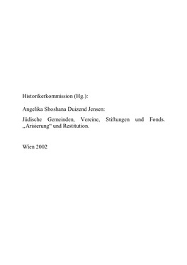 Historikerkommission (Hg.): Angelika Shoshana Duizend Jensen: Jüdische Gemeinden, Vereine, Stiftungen Und Fonds. „Arisierung