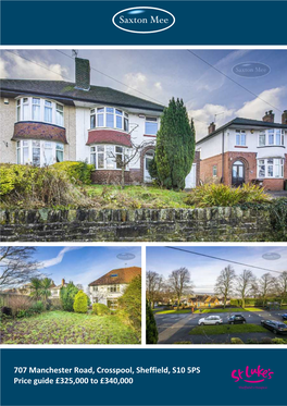 707 Manchester Road, Crosspool, Sheffield, S10 5PS Price Guide £325,000 to £340,000 She Ield’S Hospice 707 Manchester Road Crosspool Price Guide £325,000 to £340,000