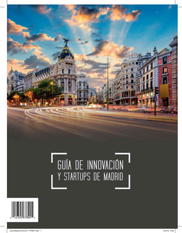 Guía Madrid-2018-05-11-PRINT.Indd 1 14/5/18 9:38 Guía Madrid-2018-05-11-PRINT.Indd 2 14/5/18 9:38 MADRID, UNA CIUDAD Abierta Al Talento Y La Innovación