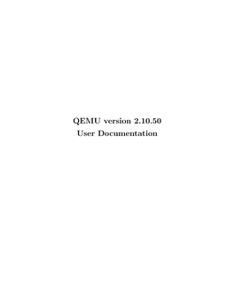 QEMU Version 2.10.50 User Documentation I