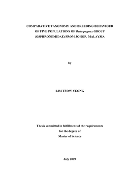 COMPARATIVE TAXONOMY and BREEDING BEHAVIOUR of FIVE POPULATIONS of Betta Pugnax GROUP (OSPHRONEMIDAE) from JOHOR, MALAYSIA