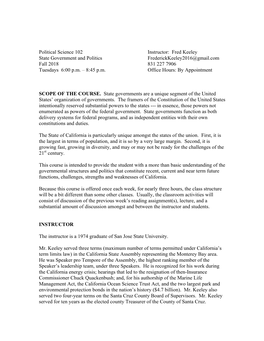 Political Science 102 Instructor: Fred Keeley State Government and Politics Frederickkeeley2016@Gmail.Com Fall 2018 831 227 7906 Tuesdays 6:00 P.M