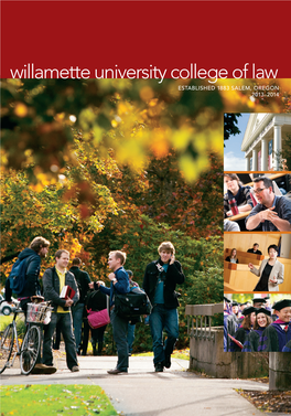Willamette University College of Law ESTABLISHED 1883 SALEM, OREGON 2013–2014