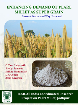 ENHANCING DEMAND of PEARL MILLET AS SUPER GRAIN Current Status and Way Forward