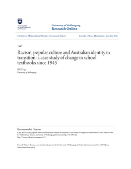 Racism, Popular Culture and Australian Identity in Transition: a Case Study of Change in School Textbooks Since 1945 Bill Cope University of Wollongong