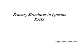 Primary Structures in Igneous Rocks