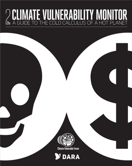 Climate Vulnerability Monitor Nd 2Edition a Guide to the Cold Calculus of a Hot Planet