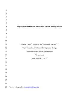 1 2 3 4 5 Organization and Function of Drosophila Odorant Binding Proteins 6 7 8 9 10 Nikki K. Larter1,2, Jennifer S. Sun1