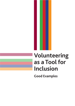 Volunteering As a Tool for Inclusion Good Examples Contents