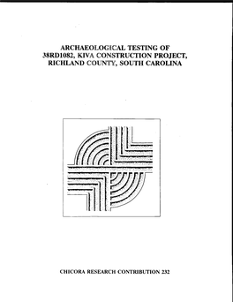 Archaeological Testing of 38Rd1082, Kiva Construction Project, Richland County, South Carolina