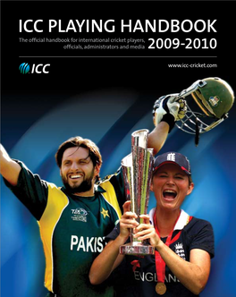 Icc Playing Handbook the Official Handbook for International Cricket Players, Officials, Administrators and Media 2009–2010