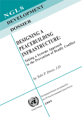 DESIGNING a PEACEBUILDING INFRASTRUCTURE: Taking a Systems Approach to the Prevention of Deadly Conflict