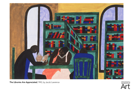 The Libraries Are Appreciated, 1943, by Jacob Lawrence Education Philamuseum.Org/Education