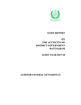 Audit Report on the Accounts of District Government Battagram Audit Year 2017-18 Auditor General of Pakistan