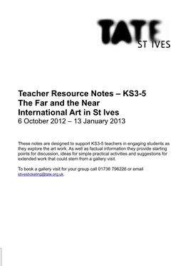 KS3-5 the Far and the Near International Art in St Ives 6 October 2012 – 13 January 2013
