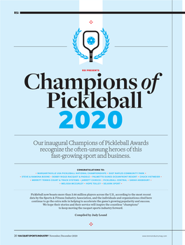 Champions of Pickleball 2020 Our Inaugural Champions of Pickleball Awards Recognize the Often-Unsung Heroes of This Fast-Growing Sport and Business