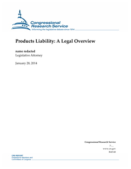 Products Liability: a Legal Overview Name Redacted Legislative Attorney