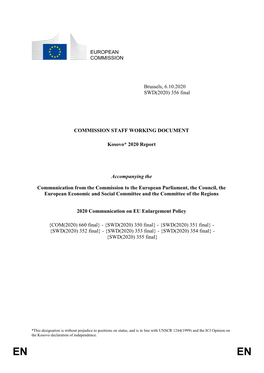 EUROPEAN COMMISSION Brussels, 6.10.2020 SWD(2020) 356 Final COMMISSION STAFF WORKING DOCUMENT Kosovo* 2020 Report Accompany