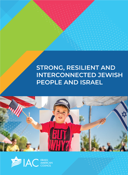 STRONG, RESILIENT and INTERCONNECTED JEWISH PEOPLE and ISRAEL the IAC Was Established in 2007 (As ILC) and Started Its Expansion in 2013 (As IAC)