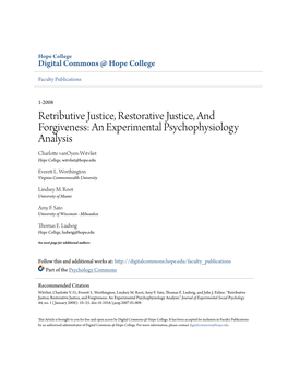 Retributive Justice, Restorative Justice, and Forgiveness: an Experimental Psychophysiology Analysis Charlotte Vanoyen-Witvliet Hope College, Witvliet@Hope.Edu