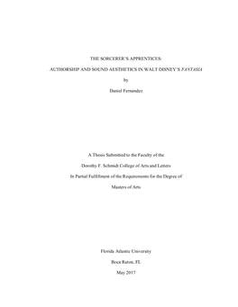 THE SORCERER's APPRENTICES: AUTHORSHIP and SOUND AESTHETICS in WALT DISNEY's FANTASIA by Daniel Fernandez a Thesis Submitted