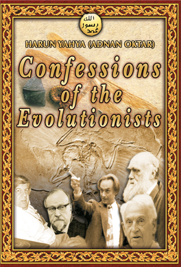 Confessions of the Evolutionists