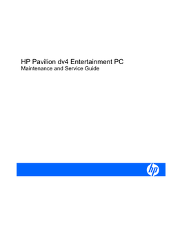 HP Pavilion Dv4 Entertainment PC Maintenance and Service Guide © Copyright 2008 Hewlett-Packard Development Company, L.P