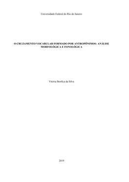 Universidade Federal Do Rio De Janeiro O CRUZAMENTO VOCABULAR FORMADO POR ANTROPÔNIMOS: ANÁLISE MORFOLÓGICA E FONOLÓGICA